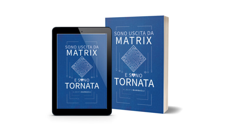 Sono uscita da Matrix e sono tornata, libro di Alberta Barbagli, con edizione digitale